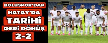 Boluspor'dan Hatay'da Tarihi Geri Dönüş: 2-2 Boluspor'dan Hatay'da Tarihi Geri Dönüş: 2-2