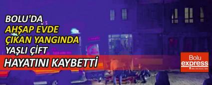 BOLU\'DA AHAP EVDE IKAN YANGINDA YALI FT HAYATINI KAYBETT