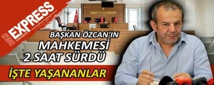BAKAN ZCAN\'IN MAHKEMES 2 SAAT SRD, TE YAANANLAR