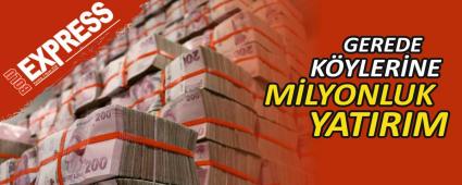 GEREDE KYLERNE MLYONLUK YATIRIM