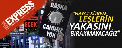 \"HAYAT SREN LELERN YAKASINI BIRAKMAYACAIZ\"  