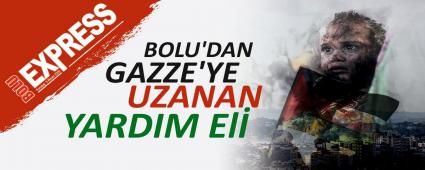 BOLU'DAN GAZZE'YE UZANAN YARDIM ELİ BOLU'DAN GAZZE'YE UZANAN YARDIM ELİ