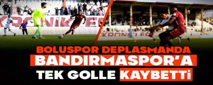 BOLUSPOR DEPLASMANDA BANDIRMASPOR'A TEK GOLLE KAYBETTİ BOLUSPOR DEPLASMANDA BANDIRMASPOR'A TEK GOLLE KAYBETTİ