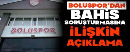 BOLUSPOR'DAN BAHİS SORUŞTURMASINA İLİŞKİN AÇIKLAMA BOLUSPOR'DAN BAHİS SORUŞTURMASINA İLİŞKİN AÇIKLAMA