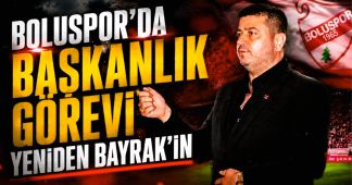 Boluspor'da Başkanlık Görevi Yeniden Bayrak'ın Boluspor'da Başkanlık Görevi Yeniden Bayrak'ın