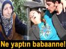 Ne yapt�n babaanne!