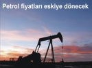 Petrol fiyatlar� eskiye d�necek