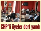 CHP’li �yeler dert yand� 