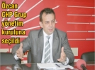 �zcan CHP Grup y�netim kuruluna se�ildi