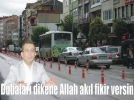 Dubalar� dikene Allah ak�l fikir versin