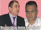 “Mustafa Aksoy benim karde�imdir”