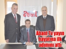 Abant Tv yay�n hayat�na ilk ad�m�n� att�