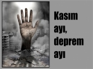 Kas�m ay�, deprem ay�