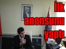 �lk anonsunu yapt�