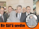 Bir G�l’� sevdim