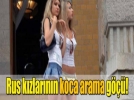 Ta�ral� k�zlar koca av�nda!