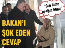 Bakan’� �ok eden cevap