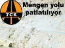 Mengen yolu patlat�l�yor