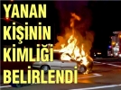 Yanan ki�inin kimli�i belirlendi
