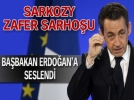 Sarkozy Erdo�an'a seslendi