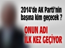 AKP nin ba��na kim ge�ecek?