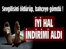Sevgilisini �ld�r�p, bah�eye g�md�!