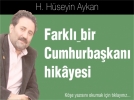 Farkl� bir Cumhurba�kan� hik�yesi
