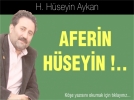 Aferin H�seyin! 