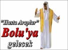 �Hasta Araplar� Bolu�ya gelecek