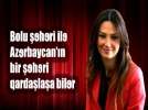 AZERBAYCAN�DA �NL� OLDUK