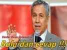B�lent Ar�n��n o polemi�ine Bolu�dan cevap geldi