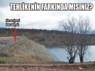 Tehlikenin fark�nda m�s�n�z?
