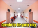Hastane koridorlar�nda ilgin� olay