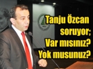 �zcan�dan Ak Partili vekillere teklif