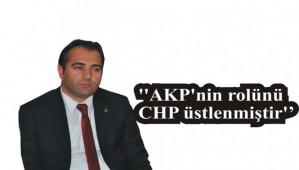 �'AKP'nin rol�n� CHP �stlenmi�tir''