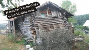 Kasaplar Yaylas�'nda evler kiralanacak