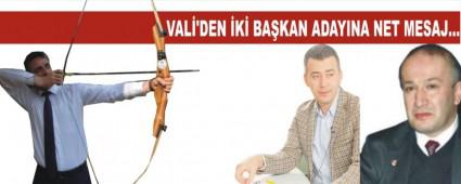 VAL�'DEN �K� BA�KAN ADAYINA NET MESAJ�
