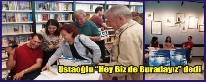 Ustao�lu �Biz de Buraday�z� dedi