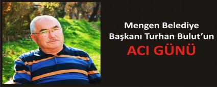 Mengen Belediye Ba�kan�n�n a�abeyi vefat etti