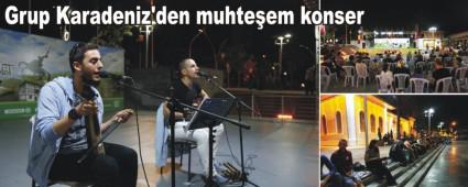 Grup Karadeniz'den muhte�em konser