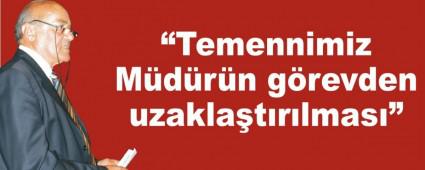 �Temennimiz M�d�r�n g�revden uzakla�t�r�lmas��