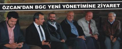 �ZCAN'DAN BGC YEN� Y�NET�M�NE Z�YARET