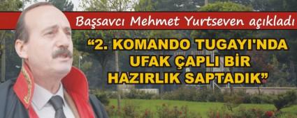 �2. KOMANDO TUGAYI'NDA UFAK �APLI B�R HAZIRLIK SAPTADIK�