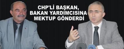 CHP'L� BA�KAN, BAKAN YARDIMCISINA MEKTUP G�NDERD�