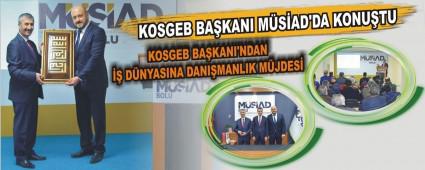 KOSGEB BA�KANI M�S�AD'DA KONU�TU