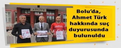 Bolu'da, Ahmet T�rk hakk�nda su� duyurusunda bulunuldu