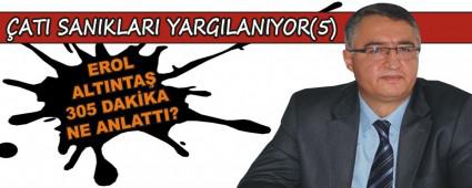Erol Alt�nta� 305 dakika ne anlatt�?