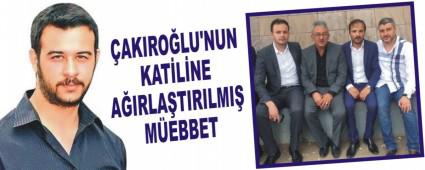�AKIRO�LU'NUN KAT�L�NE A�IRLA�TIRILMI� M�EBBET