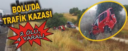 BOLU'DA TRAF�K KAZASI: 2 �L�, 4 YARALI