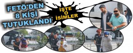 FET�'DEN 8 K��� TUTUKLANDI